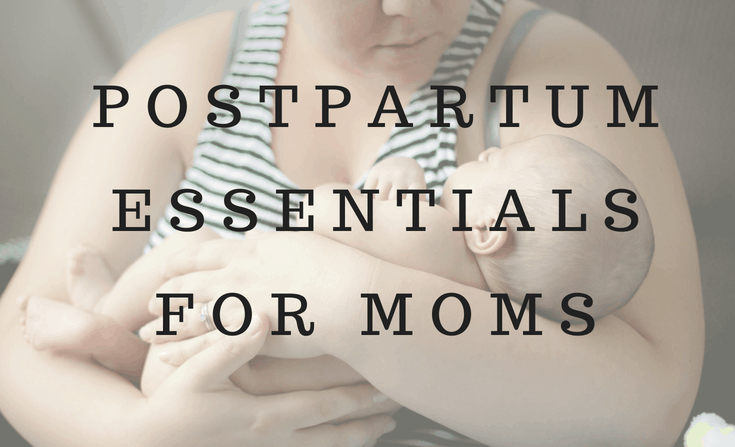 Postpartum essentials for moms