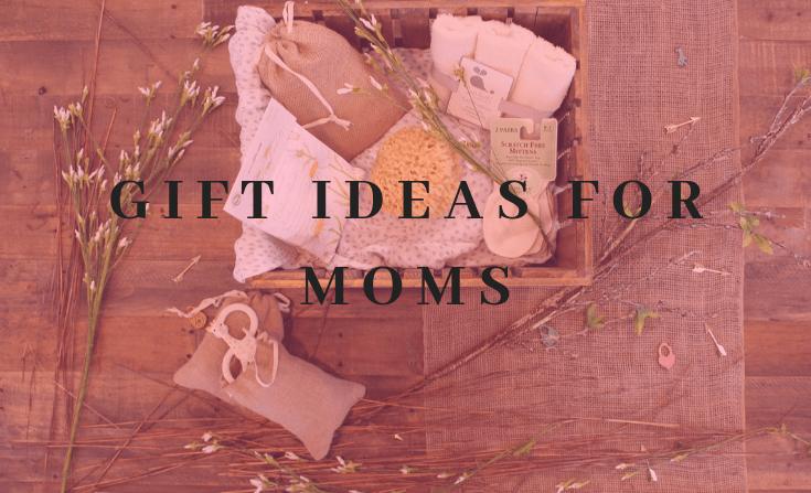 Gift ideas for moms