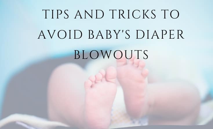 tips and tricks to avoid Baby's diaper blowouts