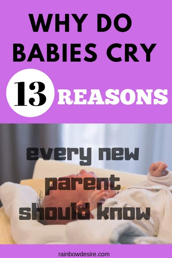 13 reasons why do babies cry How to soothe a crying baby Rainbow Desire