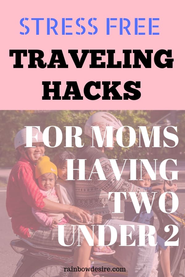 Traveling hacks for moms having two under 2