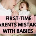 first-time parents mistakes with babies