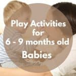 fun play activities for 6 to 9 months old babies