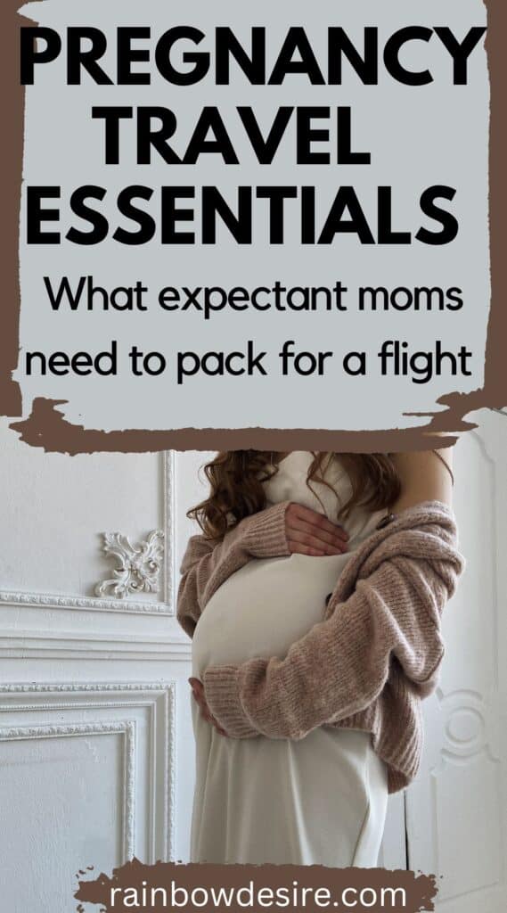 Pregnancy Travel essentials for mom-to-be to pack for air travel