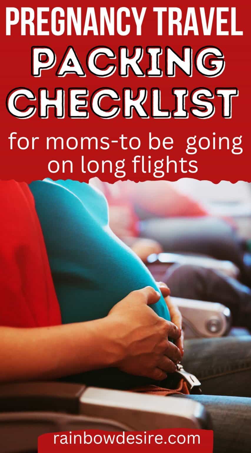 Pregnancy Travel Must Haves things to pack for Long flights Rainbow Desire