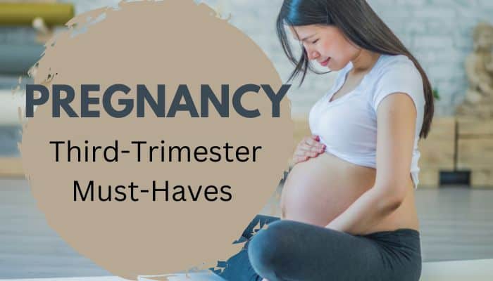 pregnancy third trimester must have products
