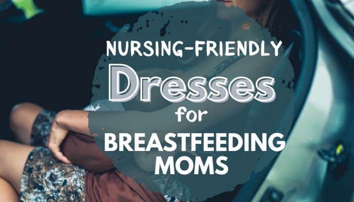 Breastfeeding friendly dresses that moms can wear