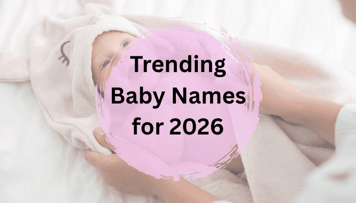 trending names for newborn baby 2026